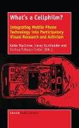 What's a Cellphilm?: Integrating Mobile Phone Technology Into Participatory Visual Research and Activism