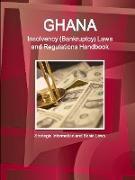 Ghana Insolvency (Bankruptcy) Laws and Regulations Handbook - Strategic Information and Basic Laws