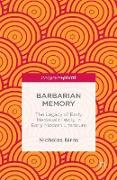 Barbarian Memory: The Legacy of Early Medieval History in Early Modern Literature