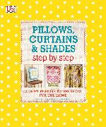 Pillows, Curtains, and Shades Step by Step