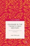 Courage in the Twenty-First Century