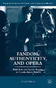 Fandom, Authenticity, and Opera