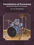 Foundations of Drumming: An Incremental Approach to the Drumset Volume 1