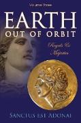 Earth Out of Orbit - Volume 3