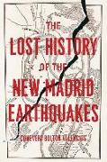 The Lost History of the New Madrid Earthquakes