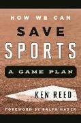 How We Can Save Sports: A Game Plan