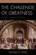 The Challenge of Greatness: The Legacy of Great Teachers