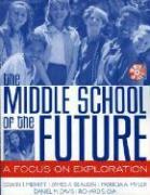 The Middle School of the Future: A Focus on Exploration