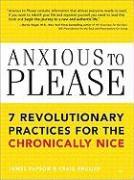 Anxious to Please: 7 Revolutionary Practices for the Chronically Nice