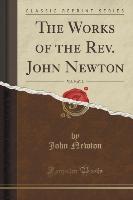 The Works of the Rev. John Newton, Vol. 9 of 12 (Classic Reprint)