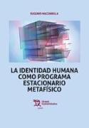 La identidad humana como programa estacionario metafísico