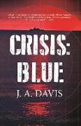 Crisis: Blue: A Rex Bent Thriller