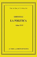 Aristotele, La Politica: Libro V-VI