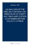 An Analysis of the English Common Law, Principles of Equity and Their Application in a Former British Colony, Cyprus