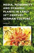 Media, Modernity and Dynamic Plants in Early 20th Century German Culture