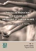 Irregular Migration, Trafficking, and Smuggling of Human Beings: Policy Dilemmas in the Eu