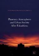 Planetary Atmospheres and Urban Society After Fukushima