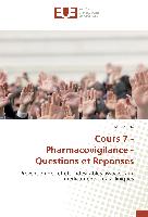 Cours 7 - Pharmacovigilance - Questions et Reponses