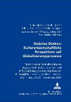 Globales Denken: Kulturwissenschaftliche Perspektiven auf Globalisierungsprozesse