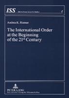 The International Order at the Beginning of the 21<SUP>st</SUP> Century