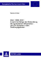 Wien 1888-2001: Zusammenhänge der Entwicklung der technischen Infrastruktur- und ÖV-Systeme in den Siedlungsgebieten