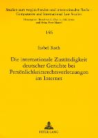 Die internationale Zuständigkeit deutscher Gerichte bei Persönlichkeitsrechtsverletzungen im Internet