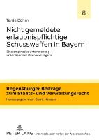 Nicht gemeldete erlaubnispflichtige Schusswaffen in Bayern