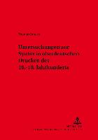 Untersuchungen zur Syntax in oberdeutschen Drucken des 16.-18. Jahrhunderts