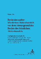 Recht des außerbörslichen Aktienhandels vor dem Hintergrund des Rechts des börslichen Aktienhandels