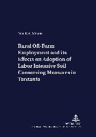 Rural Off-Farm Employment and its Effects on Adoption of Labor Intensive Soil Conserving Measures in Tanzania