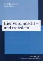 Hier wird nüscht ¿ und trotzdem!