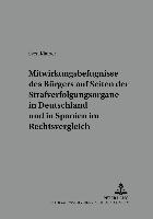 Mitwirkungsbefugnisse des Bürgers auf Seiten der Strafverfolgungsorgane in Deutschland und in Spanien im Rechtsvergleich