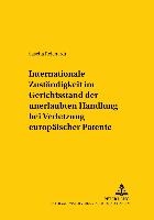 Internationale Zuständigkeit im Gerichtsstand der unerlaubten Handlung bei Verletzung europäischer Patente