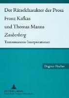Der Rätselcharakter der Prosa Franz Kafkas und Thomas Manns Zauberberg