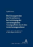 Die Lösungsrechte des Versicherers bei Verletzung der vorvertraglichen Anzeigepflicht durch den Versicherungsnehmer