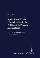 Agricultural Trade Liberalization in the WTO and Its Poverty Implications