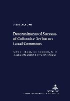 Determinants of Success of Collective Action on Local Commons