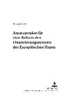 Ansatzpunkte für eine Reform des Finanzierungssystems der Europäischen Union