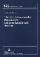 Theorien Internationaler Beziehungen und neue methodische Ansätze