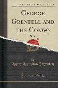 George Grenfell and the Congo, Vol. 2 of 2 (Classic Reprint)