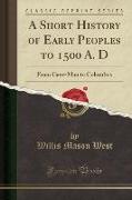 A Short History of Early Peoples to 1500 A. D