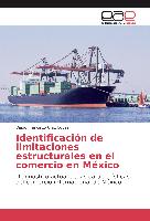 Identificación de limitaciones estructurales en el comercio en México