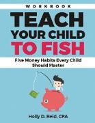 Teach Your Child to Fish Workbook