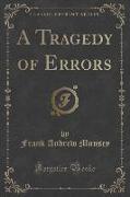 A Tragedy of Errors (Classic Reprint)