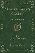 Miss. Gilbert's Career