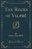 The Rocks of Valpré (Classic Reprint)