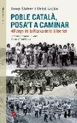 Poble català, posa't a caminar : 40 anys de la Marxa de la Llibertat