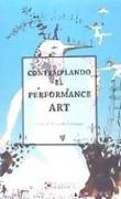 Comtemplando El Performance Art