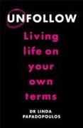 Unfollow: Living Life on Your Own Terms