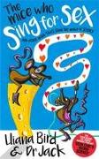 The Mice Who Sing for Sex: And Other Weird Tales from the World of Science